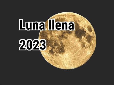 cuando hay luna llena en 2023